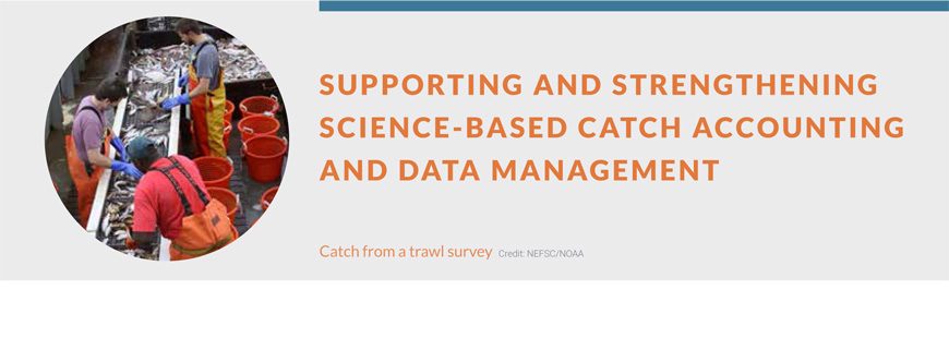 Supporting & Strengthening Science-Based Catch Accounting & Data Management
